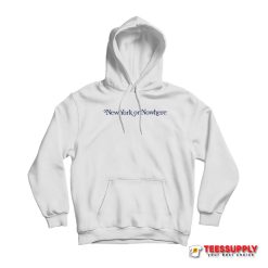 New York or Nowhere Script Hoodie