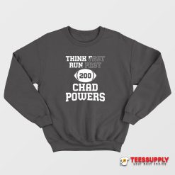 Think Fast Run Fast 200 Chad Powers Sweatshirt