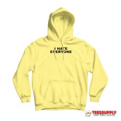 I Hate Everyone Hoodie