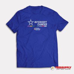 Intercept Cancer T-Shirt