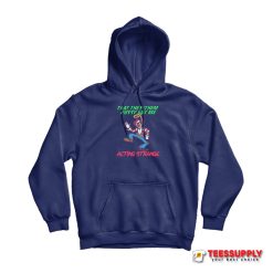 That They/Them Pussy Got Me Acting Strange Hoodie