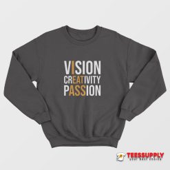 Vision Creativity Passion Sweatshirt