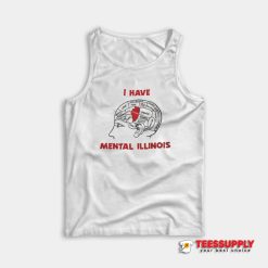 I Have Mental Illinois Tank Top