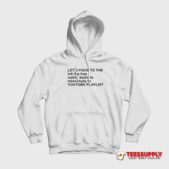 Let's Fuck To The Lofi Hip Hop Hoodie