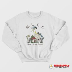 Man I Love Fungi Sweatshirt