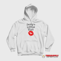 Daddy's Little Slut Hoodie