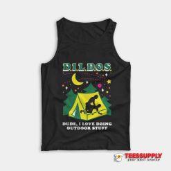 Dude I Love Doing Outdoor Stuff Tank Top