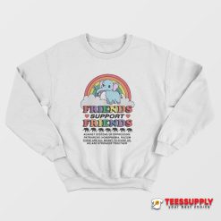 Friends Support Friends Sweatshirt