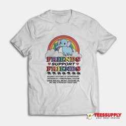 Friends Support Friends T-Shirt