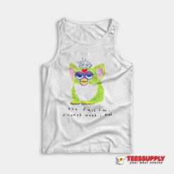 Furby The First Time I Smoked Weed I Died Tank Top