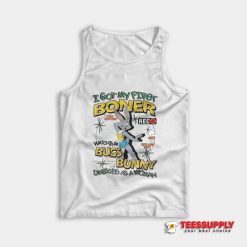 I Got My First Boner Watching Bugs Bunny Tank Top