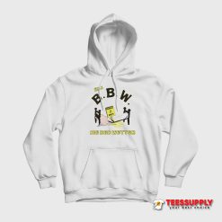 I'm A Big Bed Wetter Hoodie