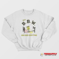 I'm A Big Bed Wetter Sweatshirt