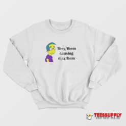 Milhouse Van Houten They Them Causing Mayhem Sweatshirt