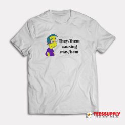 Milhouse Van Houten They Them Causing Mayhem T-Shirt