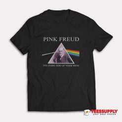 Pink Freud The Dark Side Of Your Mom T-Shirt