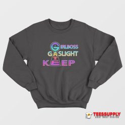 Girlboss Gatekeep Gaslight Sweatshirt