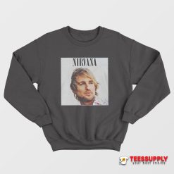 Nirvana Owen Wilson Sweatshirt