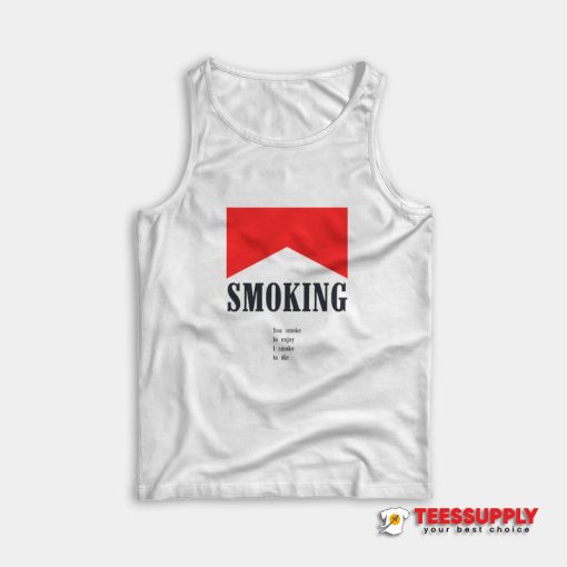 You Smoke To Enjoy Tank Top