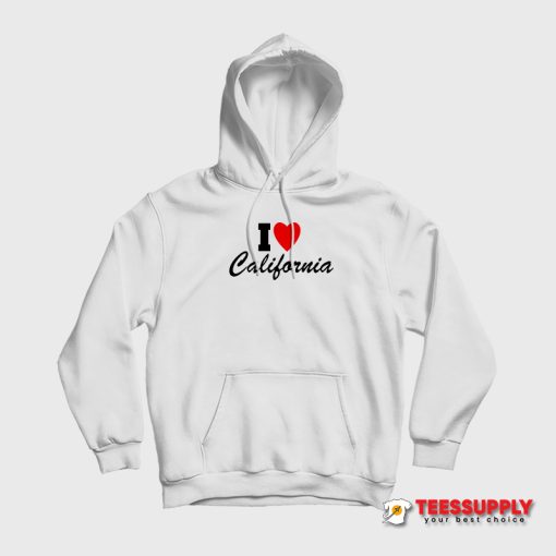 I Love California Hoodie