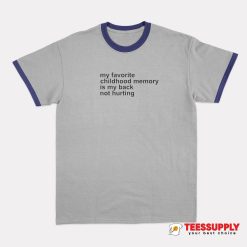 My Favorite Childhood Memory Ringer T-Shirt