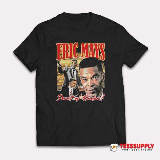 Eric Mays Point Of Order T-Shirt