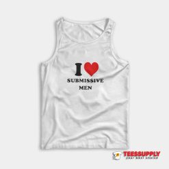 I Love Submissive Men Tank Top