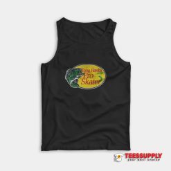 Skateboard Fishing Tank Top