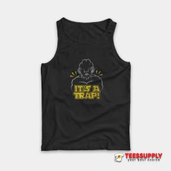 Star Wars Ackbar It’s a Trap Tank Top