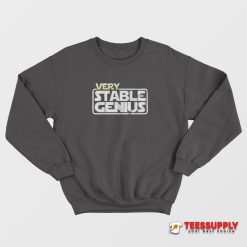 Very Stable Genius Star Wars Sweatshirt