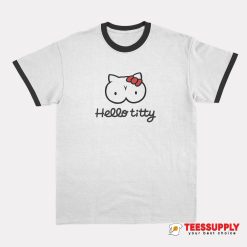 Hello Titty Ringer T-Shirt