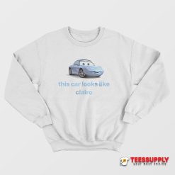 This Car Looks Like Clairo Sweatshirt