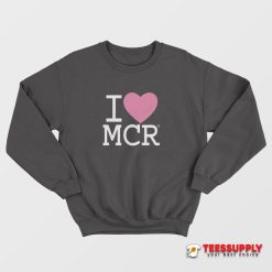 I Love MCR Sweatshirt