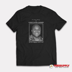 In Loving Memory Of Christopher Dorner T-Shirt