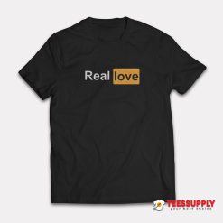 Real Love Pornhub Logo Parody T-Shirt