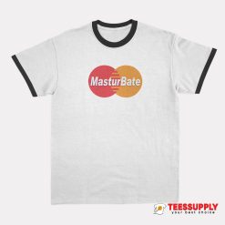 Masturbate Mastercard Logo Parody Ringer T-Shirt