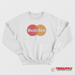 Masturbate Mastercard Logo Parody Sweatshirt