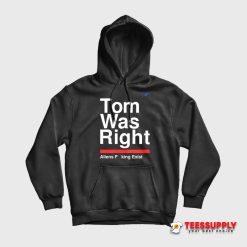 Tom Was Right Hoodie