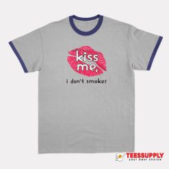 Haley Williams Paramore Kiss Me I Don't Smoke Ringer T-Shirt