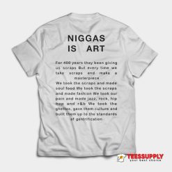 Niggas Is Art T-Shirt