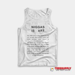 Niggas Is Art Tank Top