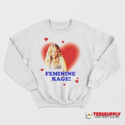 Taylor Rage Feminine Rage Sweatshirt