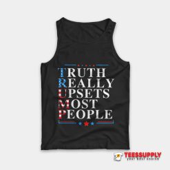 Truth Really Upsets Most People Tank Top