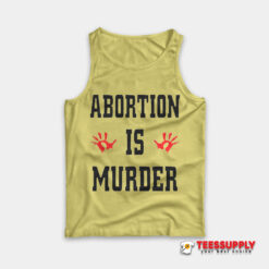 Abortion Is Murder Tank Top