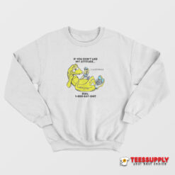 Alligator If You Don't Like My Attitude Dial 1 800 Eat Shit Sweatshirt