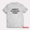 Hayley Williams About Fucking Time T-Shirt