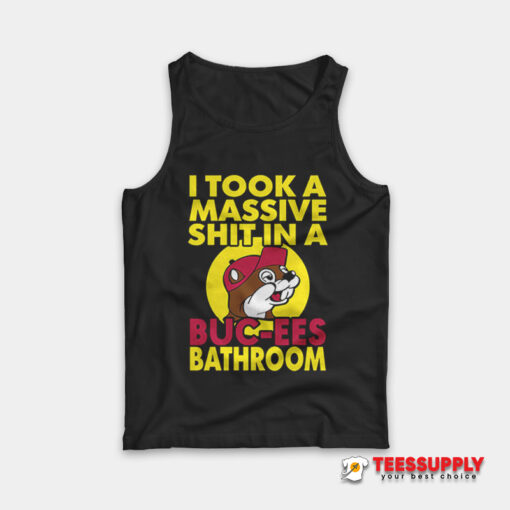 I Took A Massive Shit In A Buc-Ees Bathroom Tank Top