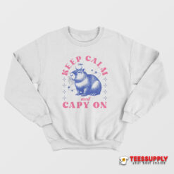 Keep Calm and Capy On Sweatshirt