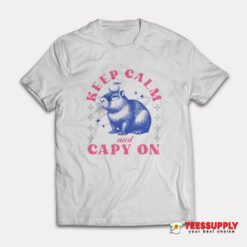 Keep Calm and Capy On T-Shirt