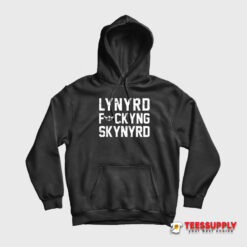 Lynyrd Fuckyng Skynyrd Hoodie